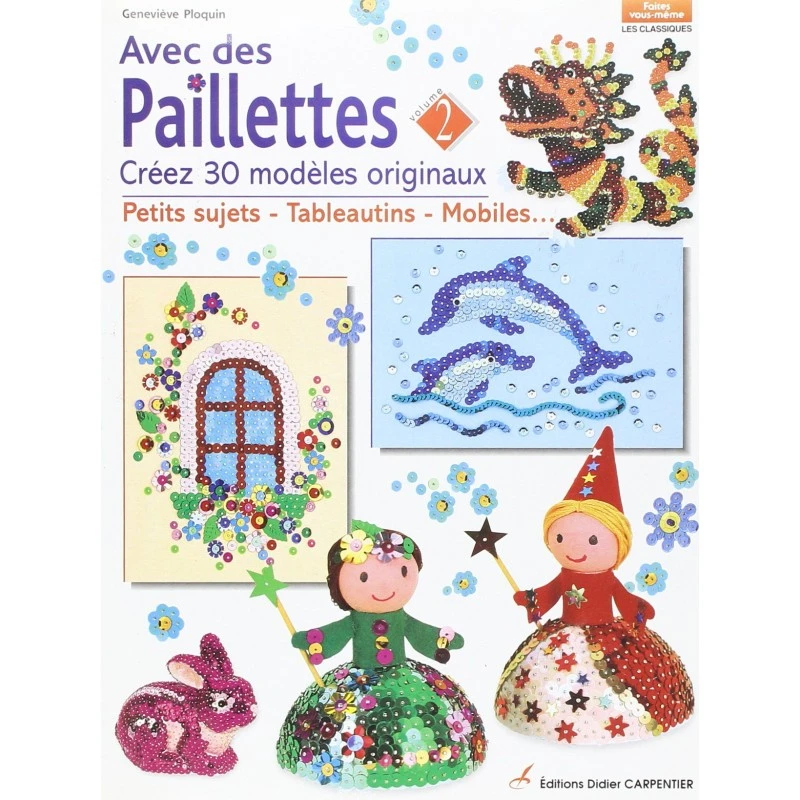 Avec Des Paillettes, Volume 2 : Créez 30 Modèles Originaux 3 Avec Des Paillettes, Volume 2 : Créez 30 Modèles Originaux